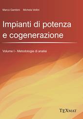 Impianti di potenza e cogenerazione. Vol. 1: Metodologie di analisi