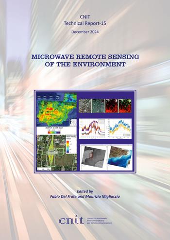 Microwave remote sensing of the environment - Fabio Del Frate, Maurizio Migliaccio - Libro Texmat 2024, CNIT. Technical report | Libraccio.it