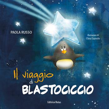 Il viaggio di Blastociccio - Paola Russo - Libro Rotas 2019 | Libraccio.it