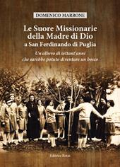 Le suore Missionarie della Madre di Dio a San Ferdinando di Puglia. Un albero di settant'anni che sarebbe potuto diventare un bosco