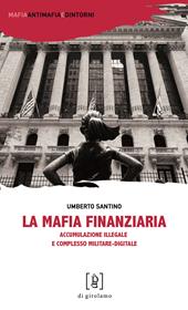 La mafia finanziaria. Accumulazione illegale e complesso militare-digitale