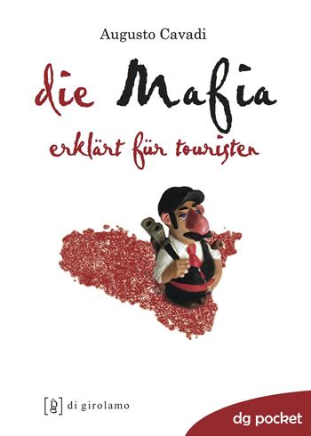 La mafia spiegata ai turisti. Ediz. tedesca - Augusto Cavadi - Libro Di Girolamo 2024, DG Pocket | Libraccio.it