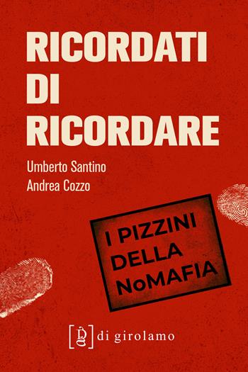 Ricordati di ricordare - Umberto Santino, Andrea Cozzo - Libro Di Girolamo 2026, I Pizzini della NoMafia | Libraccio.it