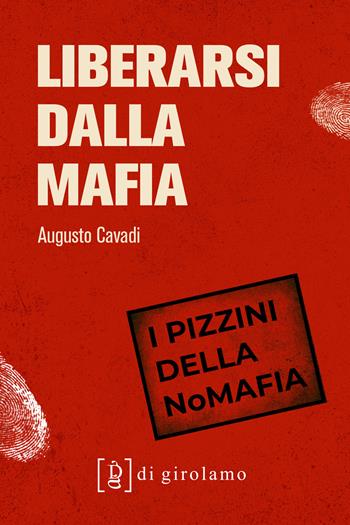 Liberarsi dalla mafia - Augusto Cavadi - Libro Di Girolamo 2026, I Pizzini della NoMafia | Libraccio.it