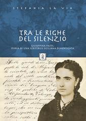 Tra le righe del silenzio. Giuseppina Patti, storia di una scrittrice siciliana dimenticata