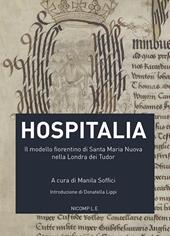 Hospitalia. Il modello fiorentino di Santa Maria Nuova nella Londra dei Tudor