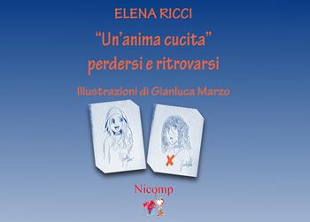 «Un' anima cucita». Perdersi e ritrovarsi - Elena Ricci - Libro Nicomp Laboratorio Editoriale 2020 | Libraccio.it