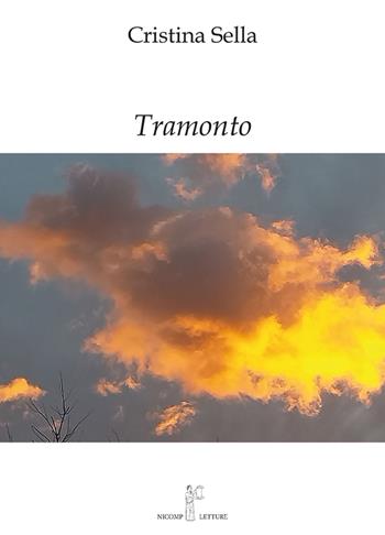 Tramonto - Cristina Sella - Libro Nicomp Laboratorio Editoriale 2021, Letture | Libraccio.it