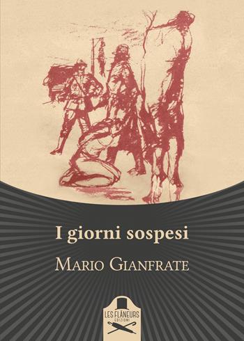 I giorni sospesi - Mario Gianfrate - Libro Les Flâneurs Edizioni 2018, Belle Epoque | Libraccio.it