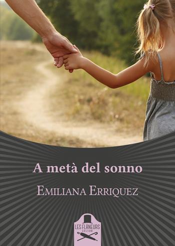 A metà del sonno - Emiliana Erriquez - Libro Les Flâneurs Edizioni 2018, Bohemien | Libraccio.it