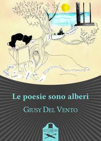 Le poesie sono alberi - Giusy Del Vento - Libro Les Flâneurs Edizioni 2018, Rive Gauche | Libraccio.it