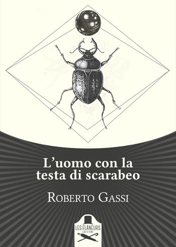 L'uomo con la testa di scarabeo - Roberto Gassi - Libro Les Flâneurs Edizioni 2018, Maigret | Libraccio.it