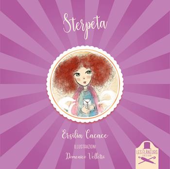 Sterpeta - Ersilia Cacace - Libro Les Flâneurs Edizioni 2019, Madeleine | Libraccio.it