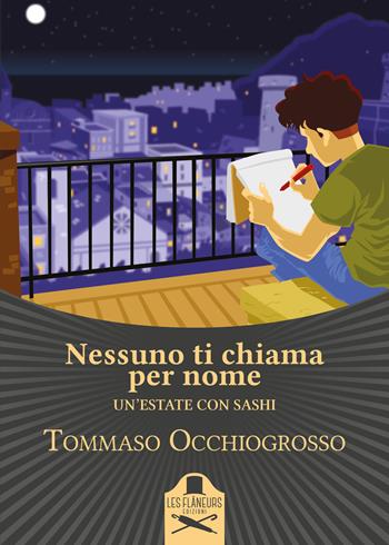 Nessuno ti chiama per nome. Un'estate con Sashi - Tommaso Occhiogrosso - Libro Les Flâneurs Edizioni 2019, Bohemien | Libraccio.it