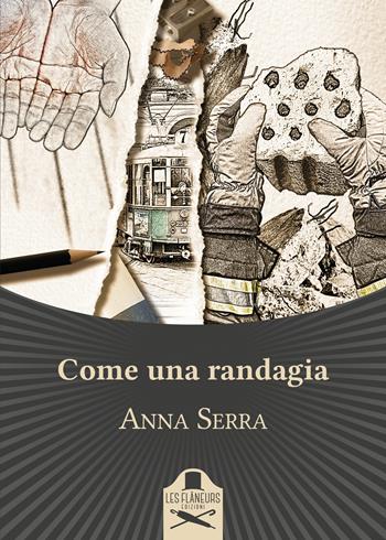 Come una randagia - Anna Serra - Libro Les Flâneurs Edizioni 2019, Bohemien | Libraccio.it