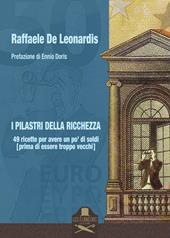 I pilastri della ricchezza. 49 ricette per avere un po' di soldi (prima di essere troppo vecchi)