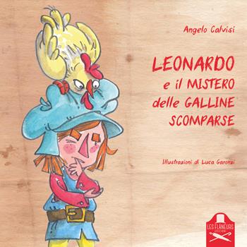 Leonardo e il mistero delle galline scomparse - Angelo Calvisi - Libro Les Flâneurs Edizioni 2019, Madeleine | Libraccio.it