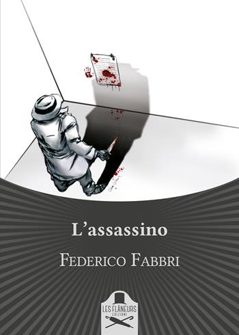 L'assassino - Federico Fabbri - Libro Les Flâneurs Edizioni 2019, Maigret | Libraccio.it