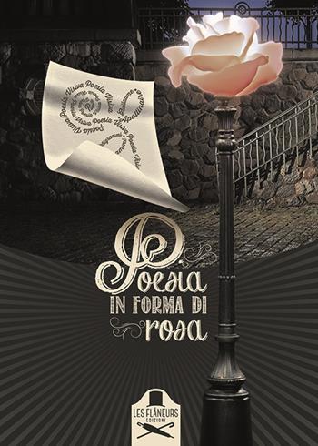 Poesia in forma di rosa. Apollinaire e dintorni  - Libro Les Flâneurs Edizioni 2019, Rive Gauche | Libraccio.it