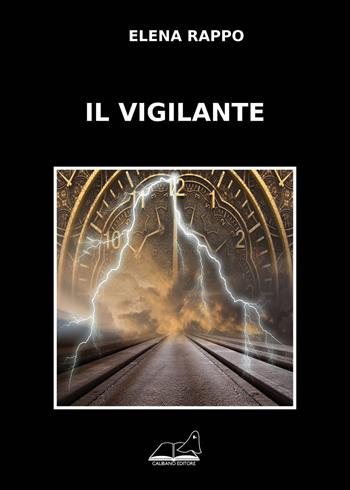 Il vigilante - Elena Rappo - Libro Calibano 2018 | Libraccio.it