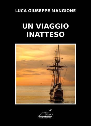Un viaggio inatteso - Luca Giuseppe Mangione - Libro Calibano 2018 | Libraccio.it
