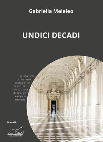 Undici decadi - Gabriella Meleleo - Libro Calibano 2019 | Libraccio.it