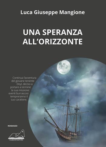 Una speranza all'orizzonte - Luca Giuseppe Mangione - Libro Calibano 2020 | Libraccio.it