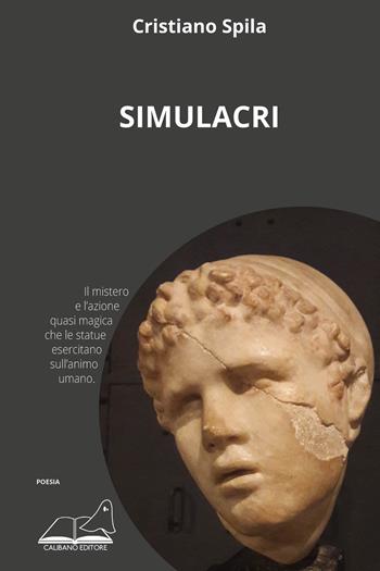 Simulacri - Cristiano Spila - Libro Calibano 2020, Poesia | Libraccio.it