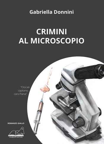 Crimini al microscopio - Gabriella Donnini - Libro Calibano 2020 | Libraccio.it