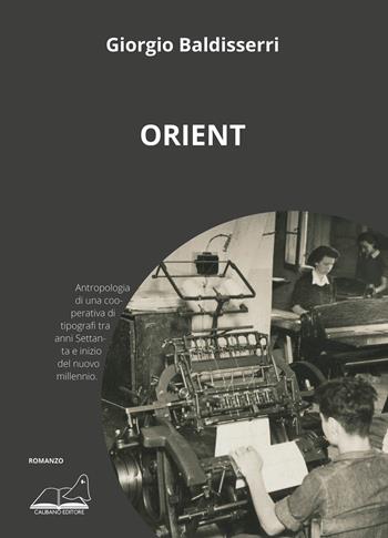Orient - Giorgio Baldisserri - Libro Calibano 2020 | Libraccio.it