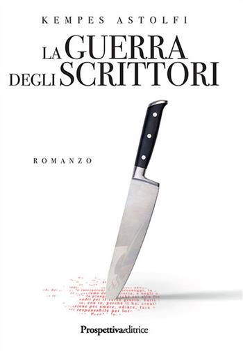 La guerra degli scrittori - Kempes Astolfi - Libro Prospettiva Editrice 2019, Lettere | Libraccio.it