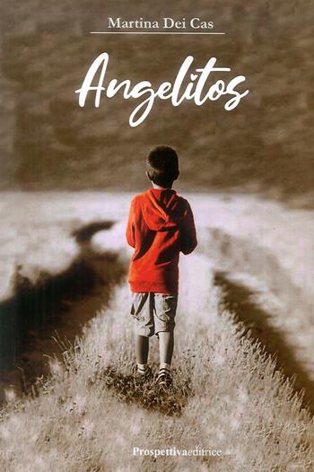 Angelitos - Cas Martina Dei - Libro Prospettiva Editrice 2019 | Libraccio.it