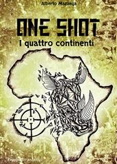 One shot. I quattro continenti