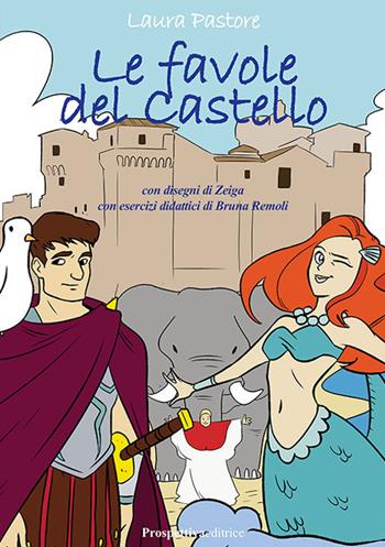 Le favole del Castello - Laura Pastore - Libro Prospettiva Editrice 2020, Il treno dei desideri | Libraccio.it