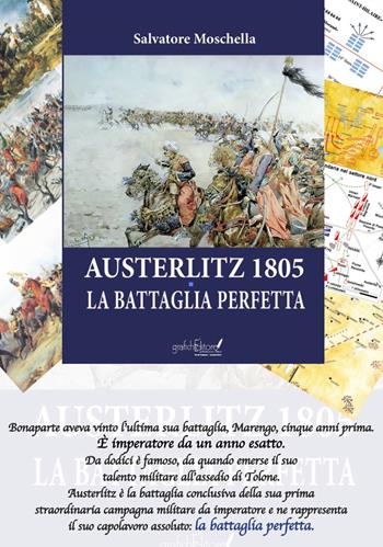 Austerlitz 1805. La battaglia perfetta - Salvatore Moschella - Libro Grafichéditore 2021 | Libraccio.it