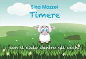 Timere. Con il cielo dentro gli occhi