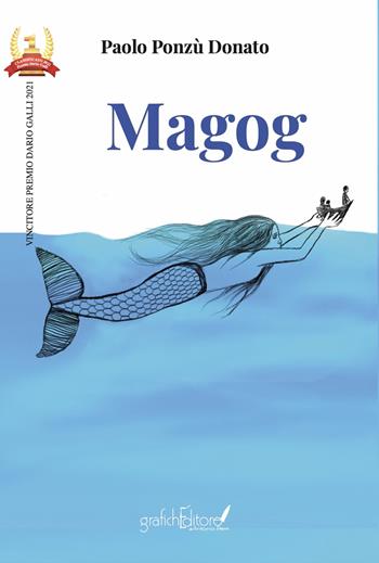 Magog - Paolo Ponzù Donato - Libro Grafichéditore 2022, Calliope | Libraccio.it