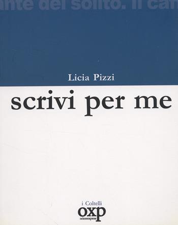 Scrivi per me - Licia Pizzi - Libro Orientexpress 2006, I coltelli | Libraccio.it