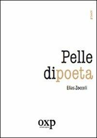 Pelle di poeta - Elias Zoccoli - Libro Orientexpress 2008, Gli scacchi | Libraccio.it