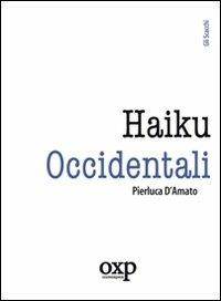 Haiku occidentali - Pierluca D'Amato - Libro Orientexpress 2011, Gli scacchi | Libraccio.it