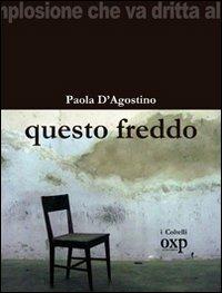 Questo freddo - Paola D'Agostino - Libro Orientexpress 2012, I coltelli | Libraccio.it