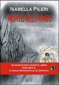 Morte nel fango - Isabella Pileri - Libro Gammarò Edizioni 2007, Laboratorio | Libraccio.it