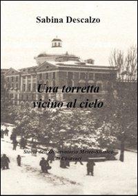 Una torretta vicino al cielo - Sabina Descalzo - Libro Gammarò Edizioni 2008, L'orologio di Mnemosine | Libraccio.it