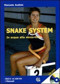 Snake system. In acqua alta senza limiti - Manuela Audisio - Libro Gammarò Edizioni 2008 | Libraccio.it