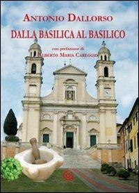 Dalla basilica al basilico - Antonio Dallorso - Libro Gammarò Edizioni 2008, L'orologio di Mnemosine | Libraccio.it