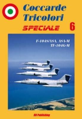 F-104S/ASA, ASA-M, TF-104G-M. Ediz. multilingue - Riccardo Niccoli - Libro RN Publishing 2013, Coccarde tricolori. Speciale | Libraccio.it