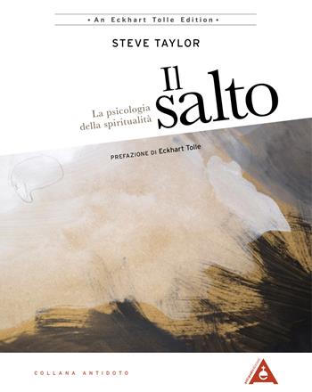 Il salto. La psicologia della spiritualità - Steve Taylor - Libro Antipodi 2019, Antidoto | Libraccio.it