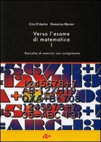 Verso l'esame di Matematica I. Racolta di esercizi con svolgimento - Ciro D'Apice, Rosanna Manzo - Libro CUES 2007 | Libraccio.it