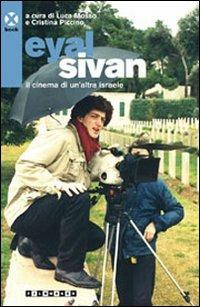 Eyal Sivan. Il cinema di un'altra Israele - Luca Mosso, Cristina Piccino - Libro Agenzia X 2008 | Libraccio.it