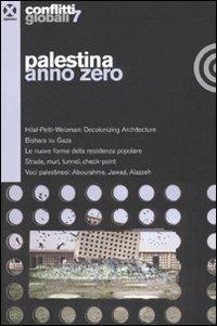 Conflitti globali. Vol. 7: Palestina anno zero.  - Libro Agenzia X 2009 | Libraccio.it